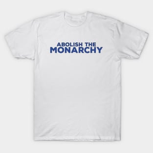 Abolish the Monarchy T-Shirt